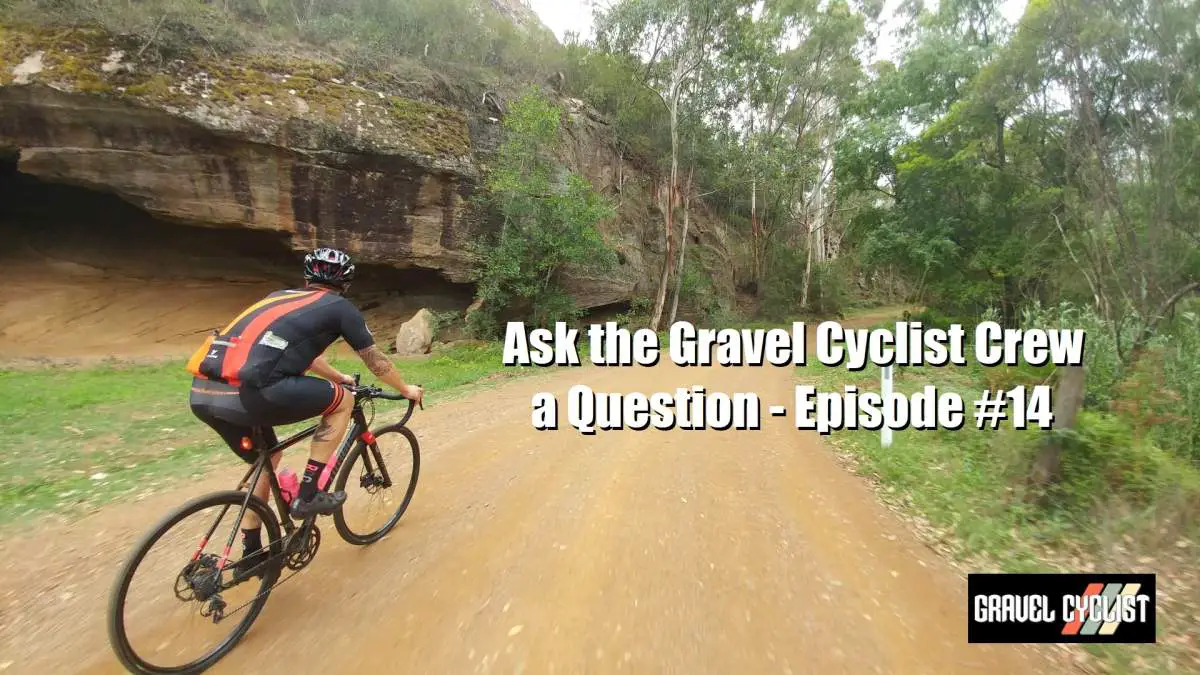 VIDEO Episode 14 Ask the Gravel Cyclist Crew a Question! Gravel