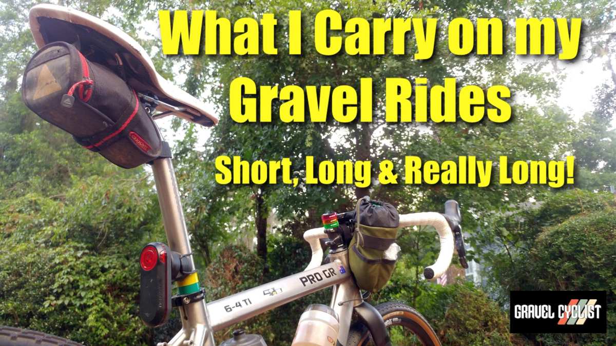 What I Carry on my Gravel Bike Rides: Short, Long & Really Long!