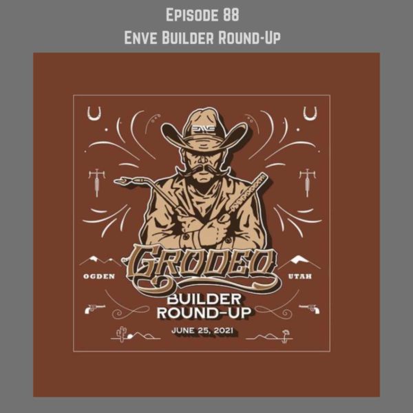 podcast enve grodeo builder roundup interviews