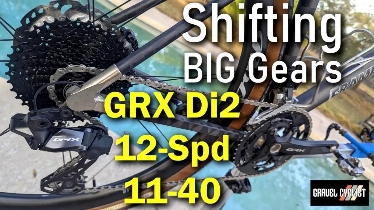Shifting Big Gears with Shimano GRX Di2 12-Speed: 11-40