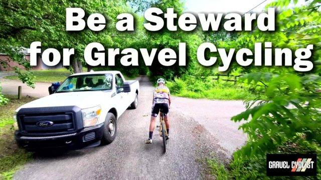 be a steward for gravel cycling
