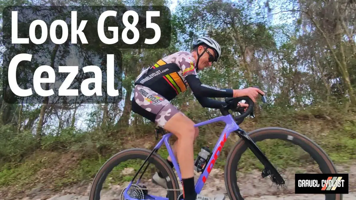 LOOK G85 Cezal Gravel Bike Review: Hot AF, No BS