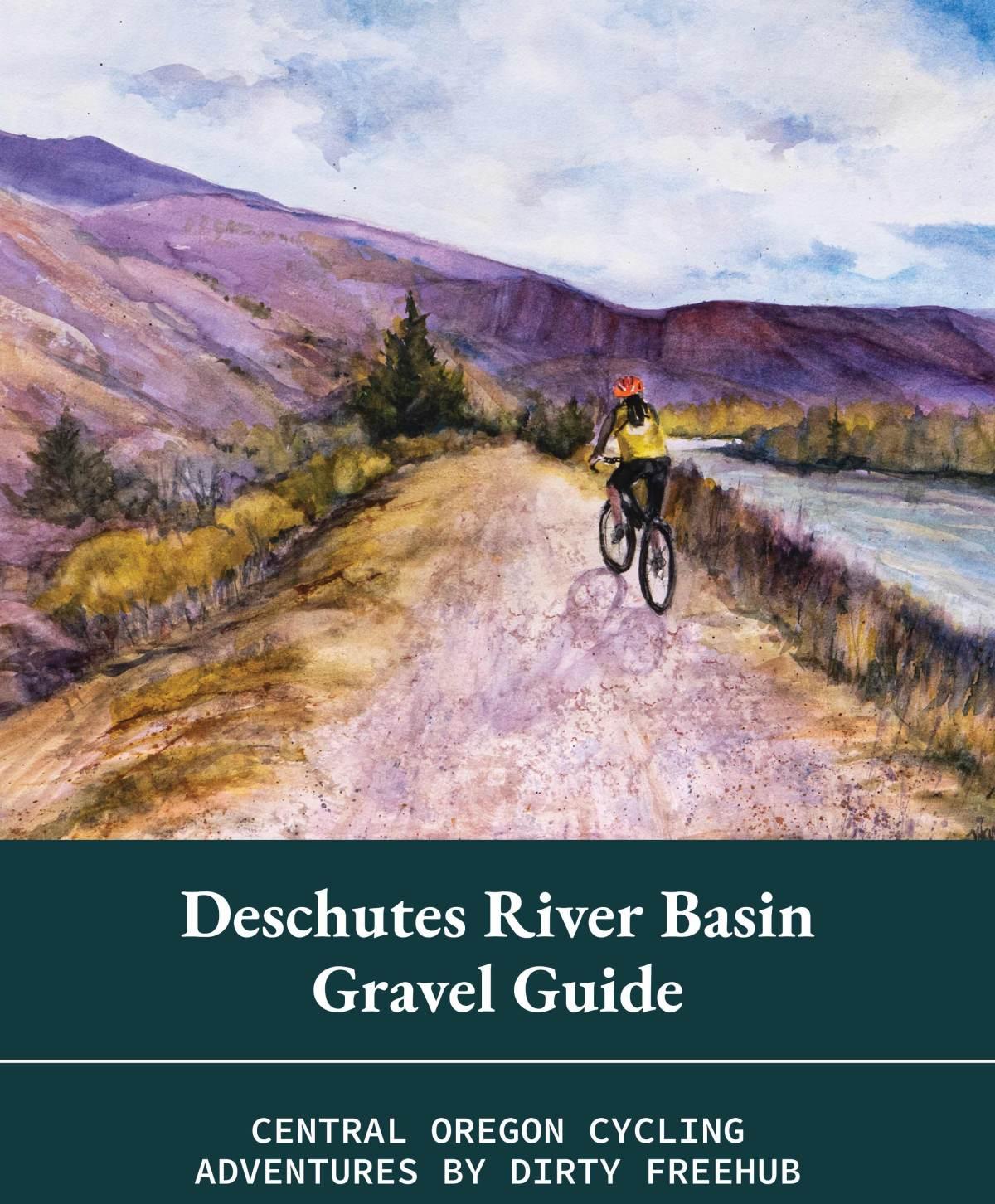 Dirty Freehub Launches Deschutes River Basin Gravel Guide